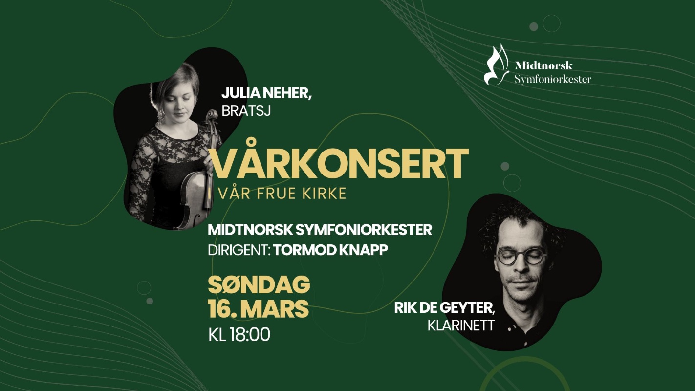 May be an image of 2 people and text that says 'JULIANEHER, NEHER, JULIA BRATSJ Midinorsk Symfoniorkester VARKONSERT VAR FRUE KIRKE MIDTNORSK SKSYMFONIORKESTER DIRIGENT:TORMOD TORMOD KNAPP SONDAG 16. MARS KL 18:00 RIK DE GEYTER, KLARINETT'