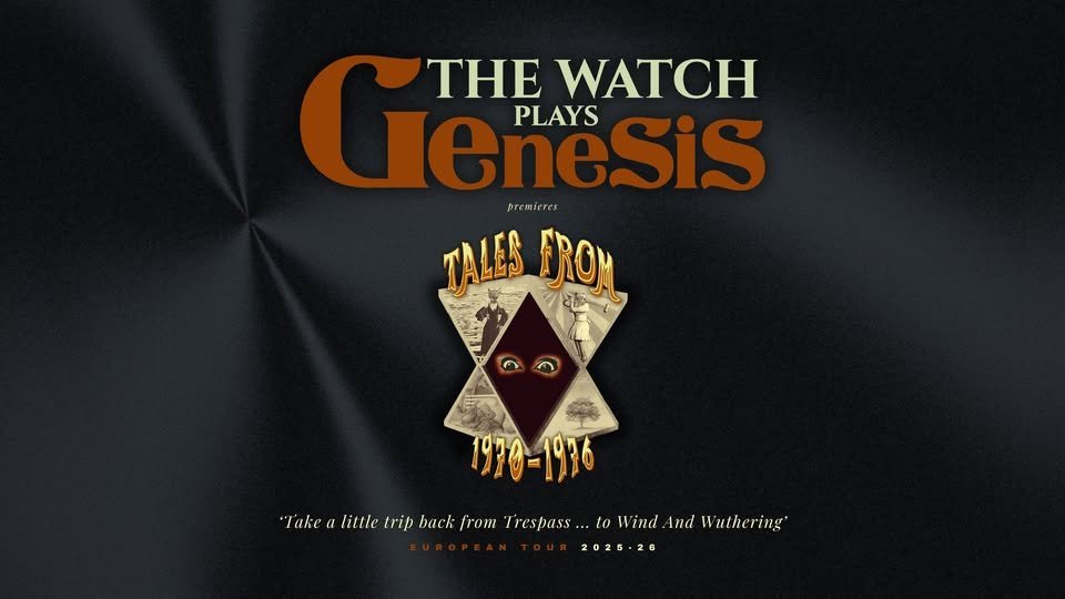 May be a graphic of text that says 'Genesis THE WATCH PLAYS premieres TALES TALES_FRON FROK 1970-1936 1976 ahteheee to Wind And Wuthering' 'Take a little trip back from Trespass 2025-26'