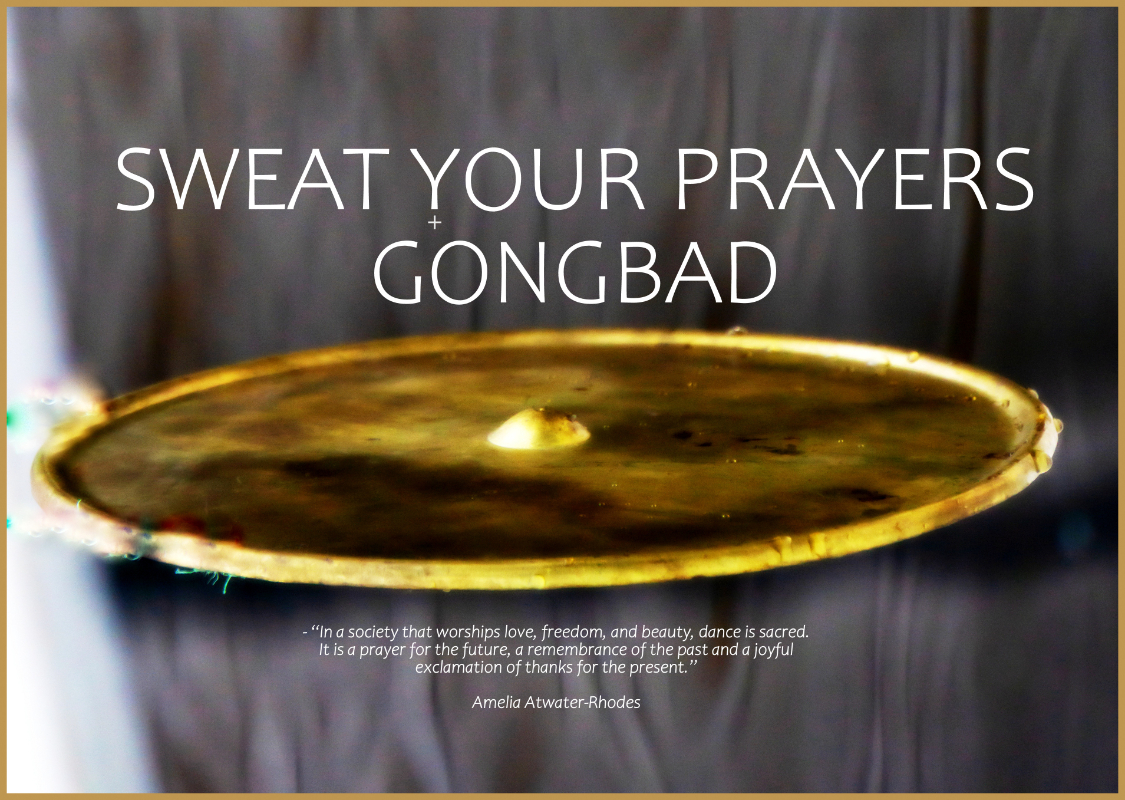 SWEAT YOUR PRAYERS + GONGBAD