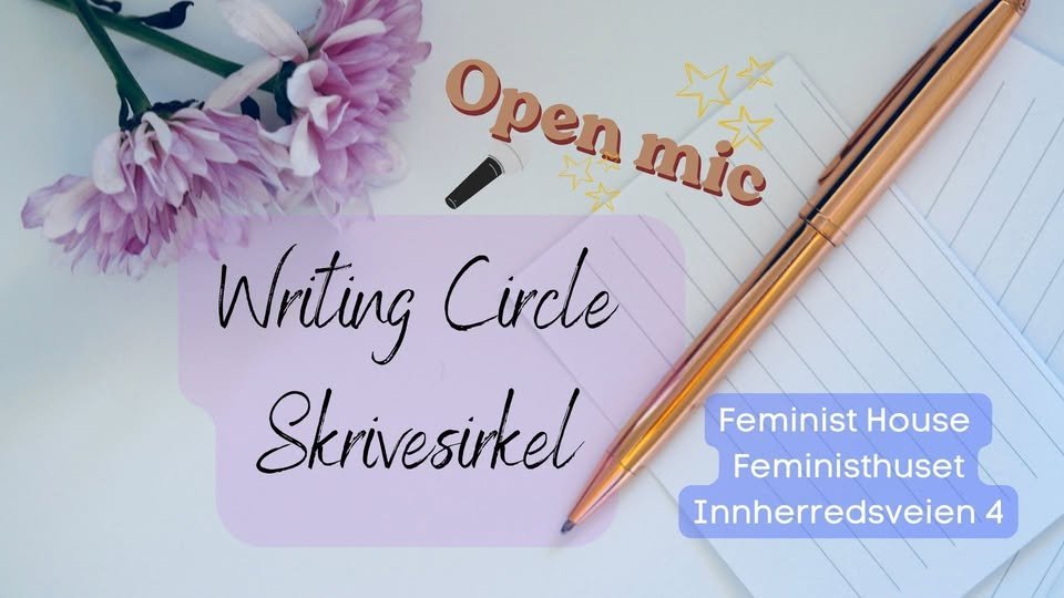 May be an image of text that says 'Openmic Open mic Wniting Cirde Skrivesirkel Feminist House Feministhuset Innherredsveien 4'