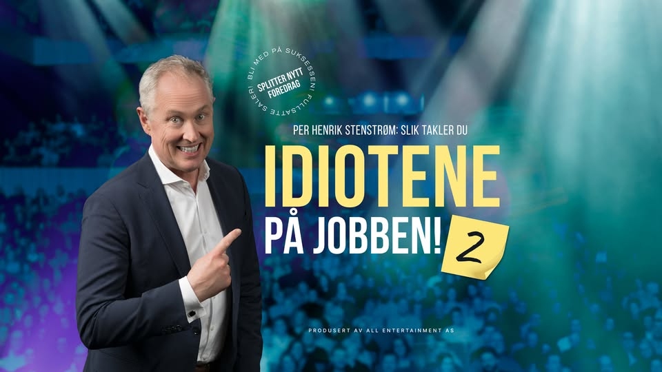 May be an image of 1 person and text that says "PER HENRIK STENSTROM: SLIK TAKLER DU IDIOTENE PA JOBBEN! 2 PRODUSERT FRODUSERTAVALLERTERTAINMENTAS AV ALL ENTERTAINMENTAS AS"