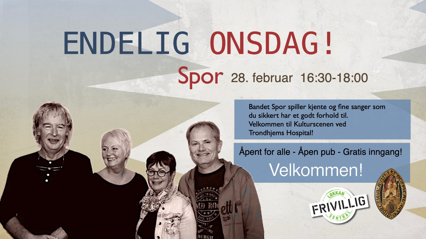 May be an image of 4 people and text that says "ENDELIG ONSDAG! Spor 28. februar 16:30-18:00 Bandet Spor spiller kjente og fine sanger som du sikkert har godt forhold til. Velkommen Kulturscenen ved Trondhjems Hospital! Apent for alle Apen pub Gratis inngang! Velkommen! LOKKAN FRIVILLIG S ENTRAL"