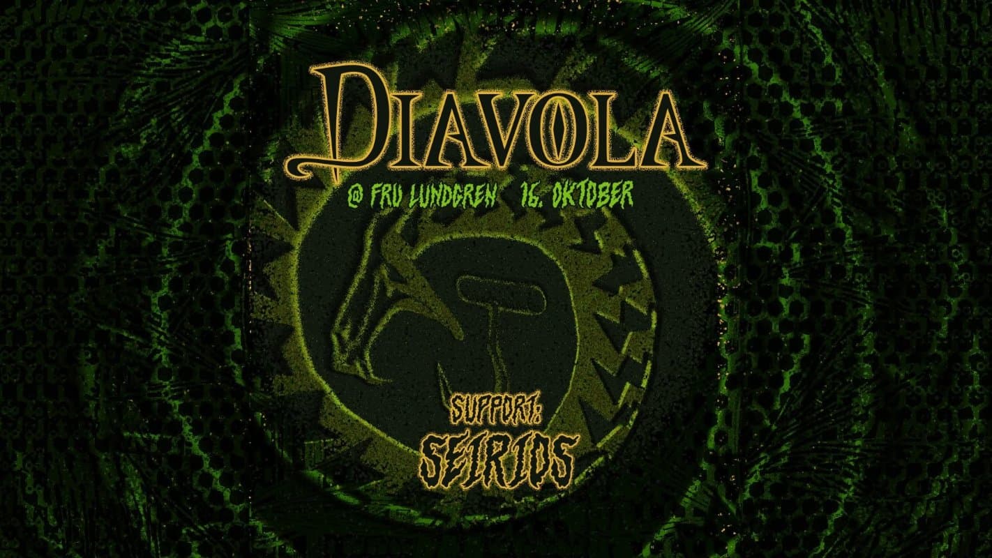 May be an image of text that says 'DIAVOLA @រ FRU LUNDEREN 16. OKTOBER SUPPOR: SEIRIOS'