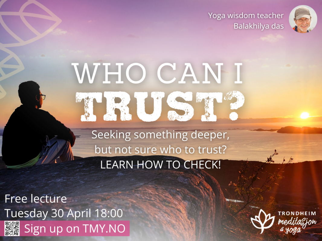 Who can I trust? – Deep wisdom talk with Balakhilya das