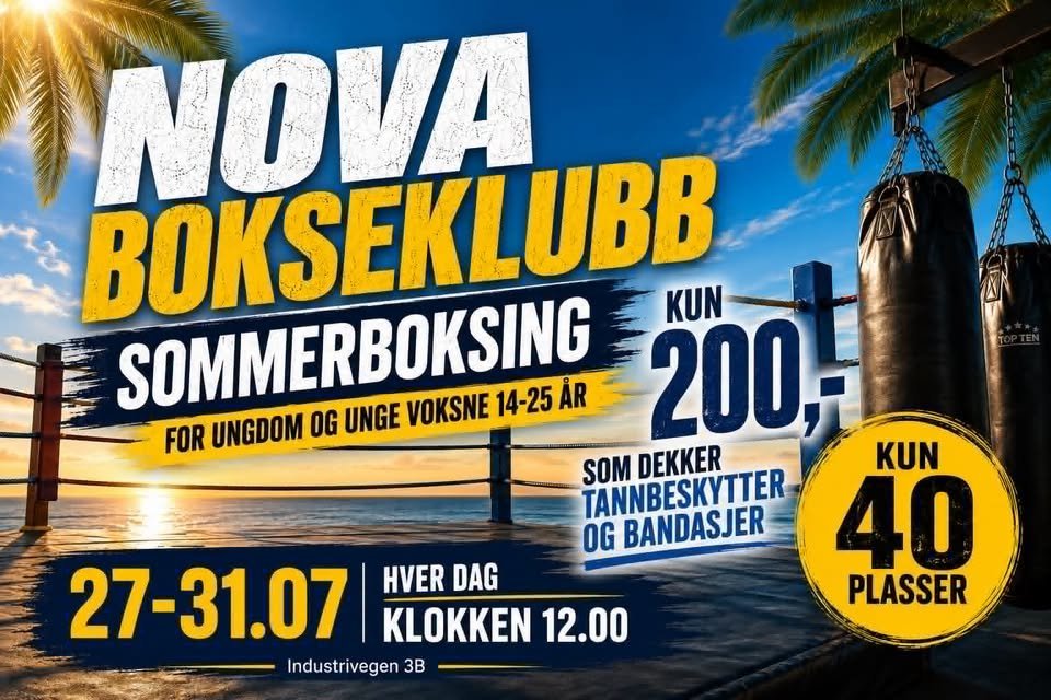 May be an image of text that says 'NOVA BOKSEKLUBB EKLUBB BOKSEI SOMMERBOKSING AR FOR UNGDOM OG UNGE VOKSNE 14-25 200, KUN SOM DEKKER KUN TANNBESKYTTER OG BANDASJER 40 PLASSER 27-31.07 HVER DAG KLOKKEN 12.00 Industrivegen 3B'