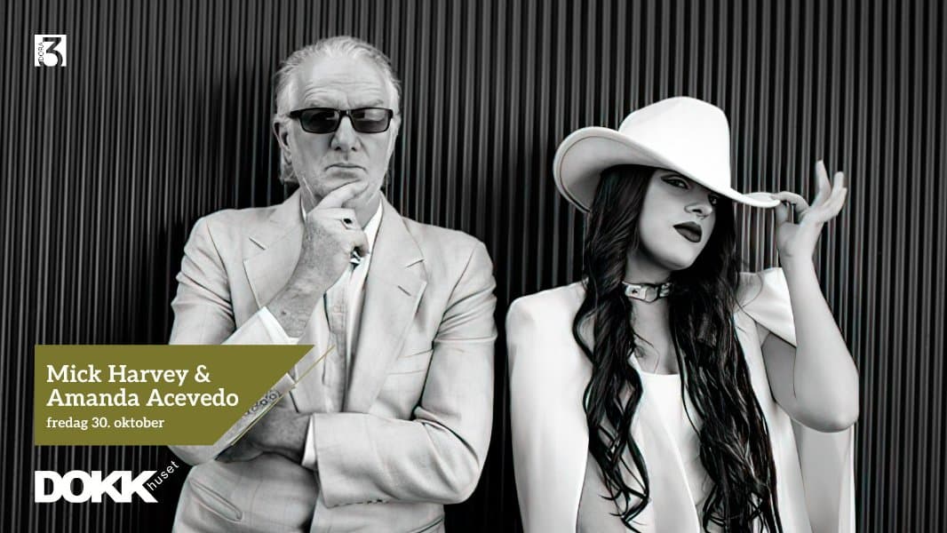 Mick Harvey & Amanda Acevedo (Aus/MEX) på Dokkhuset