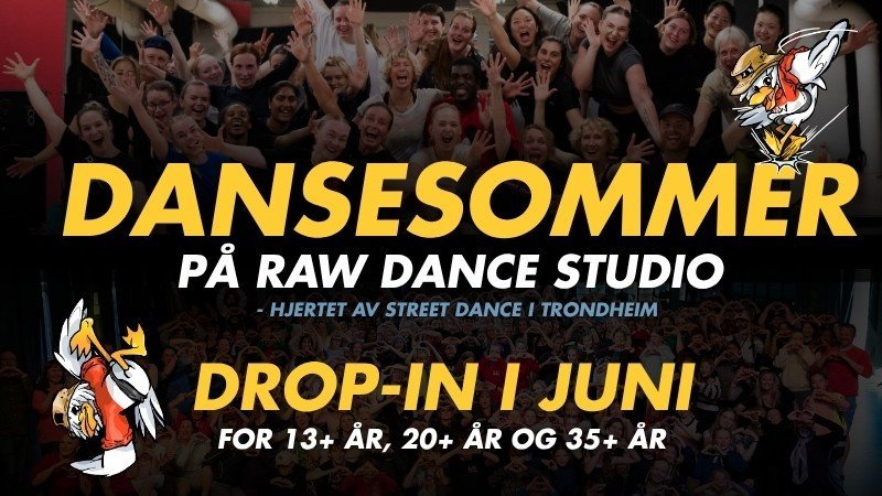 May be an image of dancing and text that says 'DANSESOMM ESOMMER PA RAW DANCE STUDIO -HJERTET AV STREET DANCE I TRONDHEIM DROP-IN I JUNI FOR 13+ AR, 20+ AR OG 35+ AR'