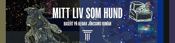 Mitt liv som hund Basert på Reidar Jönssons roman