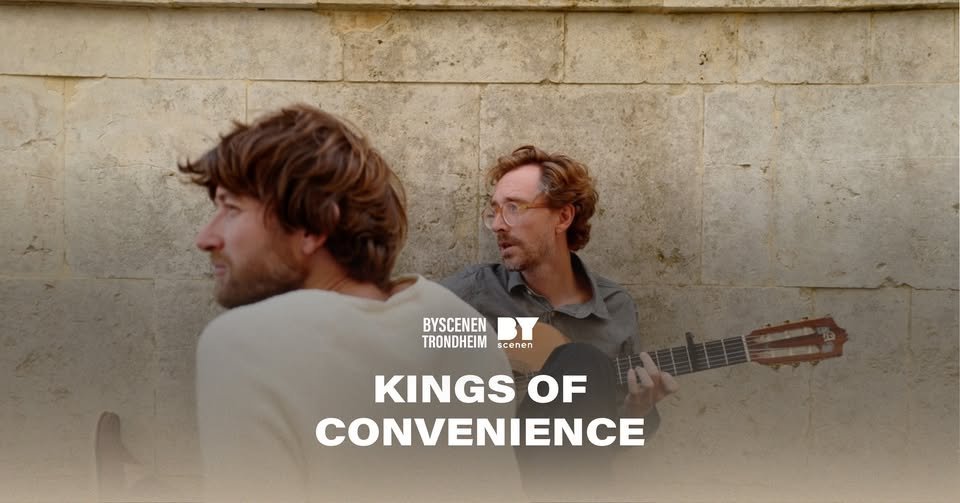 May be an image of text that says 'BYSCENEN TRONDHEIM BYSCENENBY BY scenen KINGS OF CONVENIENCE'