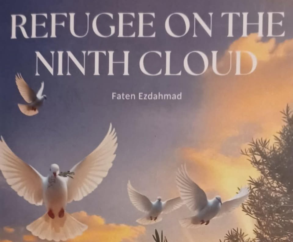 May be an image of text that says 'REFUGEE ΟΝ THE NINTHCLOUD CLOUD ΝΙΝΤΗ L Faten Ezdahmad'