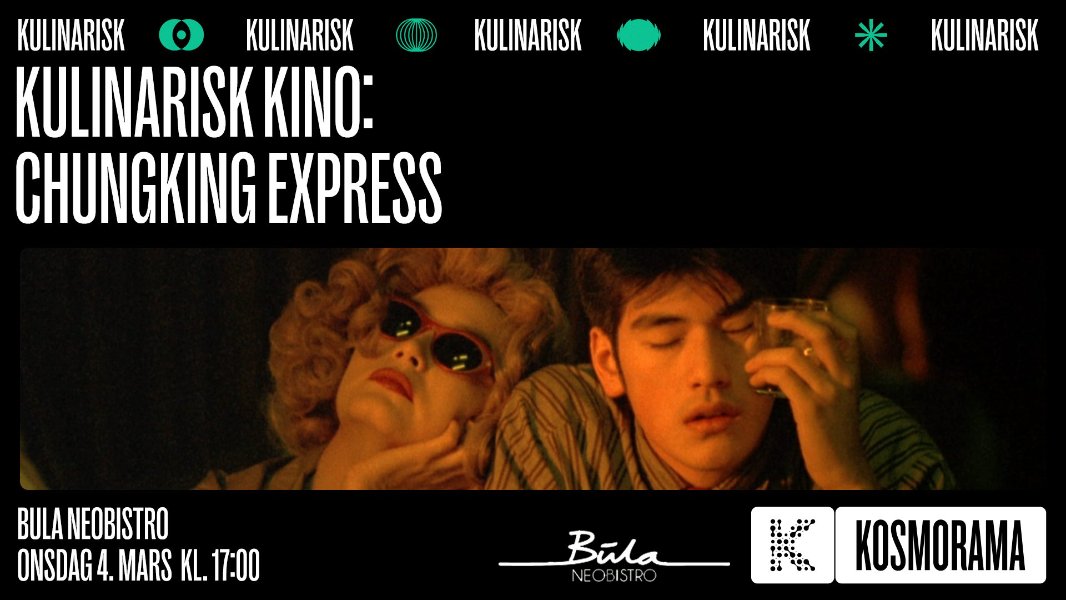 Kulinarisk Kino // Chungking Express med Bula Neobistro
