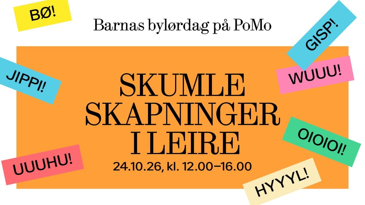Barnas bylørdag på PoMo. Skumle skapninger i leire. 24.10.26, kl.12.00-16.00