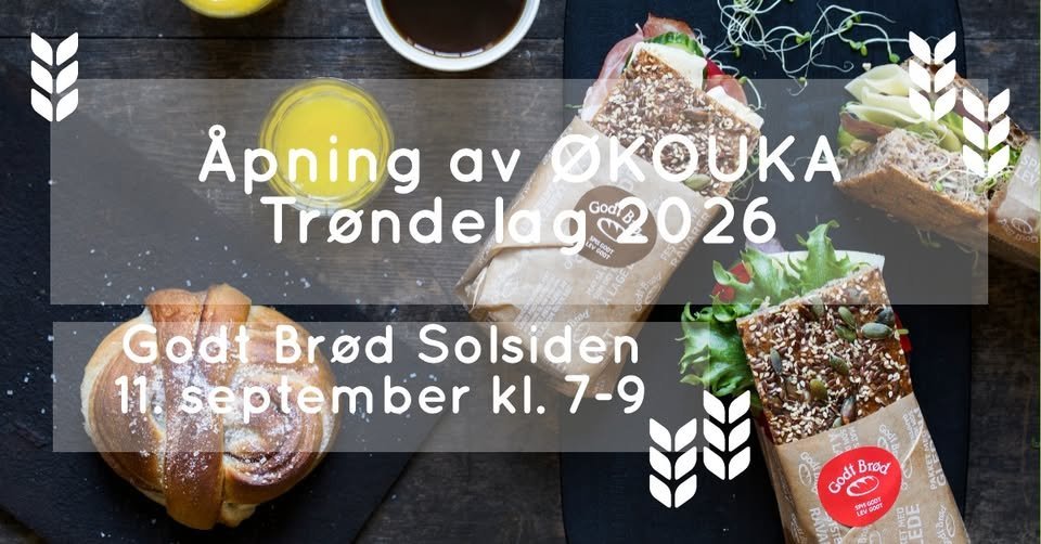 an image of baguette, rye bread and text that says "Apning αν OKOUKA KA Trondelag AV000T Godl B 026 God Brod Solsiden 11.september kl. 7-9 Godt Brod"