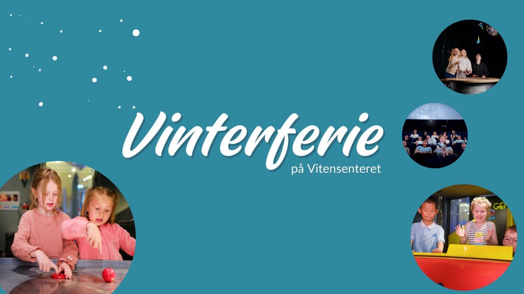Vinterferie på Vitensenteret - uke 9
