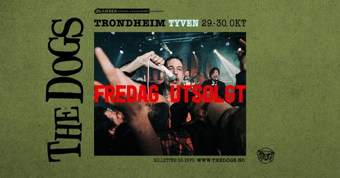 The Dogs @ Tyven (FREDAG) UTSOLGT!