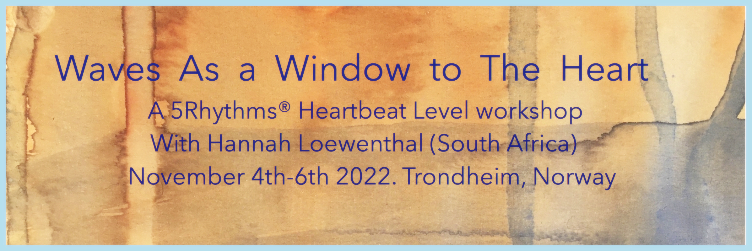 A 5Rhythms Heartbeat Level Workshop with Hannah Loewenthal ( South Africa )