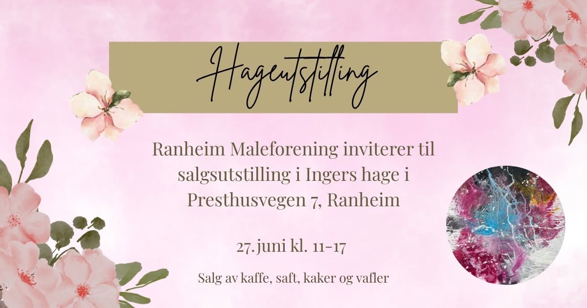 May be a doodle of flower and text that says 'Hagalitiing Ranheim Maleforening inviterer til salgsutstilling i Ingers hage i Presthusvegen 7, Ranheim 27.juni kl. 11-17 Salg av kaffe. saft, kaker og vafler'