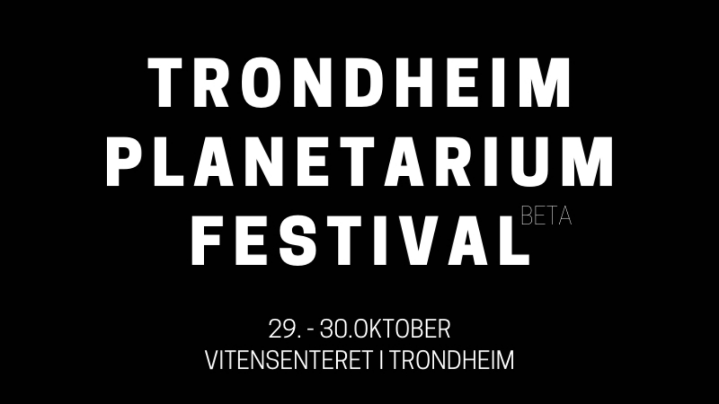 Trondheim Planetariumfestival på Vitensenteret