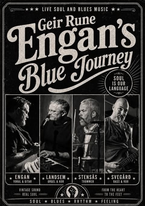 May be an image of text that says "LIVE SOUL AND BLUES MUSIC Engan's Geir Rune Blue Journey SOUL ISOUR IS OUR LANGUAGE ENGAN VOKAL & GITAR LANDSEM ORGEL & ORGEL&KOR KOR * STENSAS TROMMER VINTAGESOUND VINTAGE SOUND REAL SOUL SVEGARD BASS BASS&KOR KOR SOUL BLUES FROM FROMTHEHEART THE HEART TO THE FEET RHYTHM FEELING"