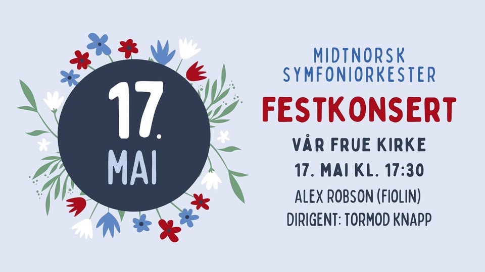 FESTKONSERT MED MIDTNORSK SYMFONIORKESTER 17. MAI