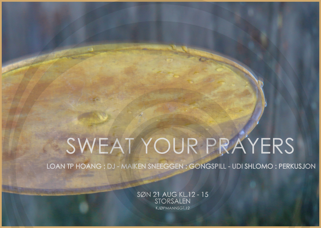 Sweat Your Prayers med Loan TP Hoang, Maiken Sneeggen, Udi Shlomo