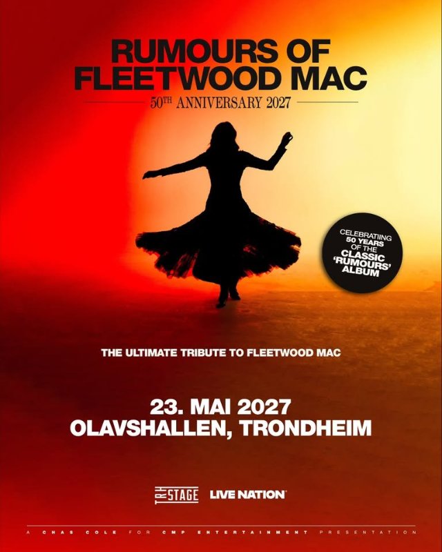 May be an image of text that says 'RUMOURS OF FLEETWOOD MAC 50TH ANNIVERSARY ERSARY 2027 CELEBRATING CEL 50YEADING EARS น OFTHE THE 'RUMOSIC MOURS ALBURS LBUM THE ULTIMATE TRIBUTE to FLEETWOOD MAC 23. MAI 2027 OLAVSHALLEN, TRONDHEIM RESTAGE LIVE LIVENATION COLE'