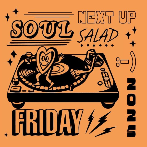May be a graphic of ‎text that says '‎NEXT UP SOUL SALAD ALKAn B 00 :-) 唱 2 FRIDAY ور PaN 2 S‎'‎