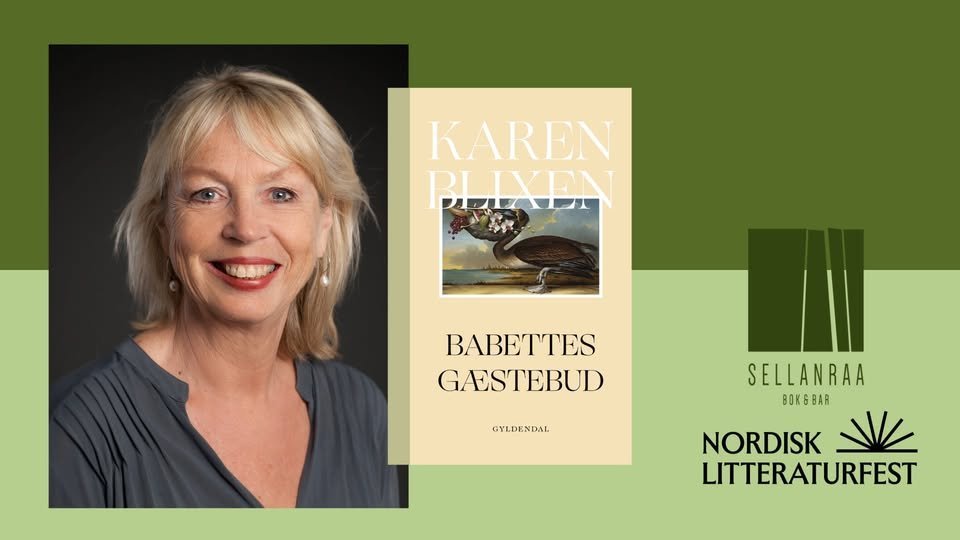 May be an image of text that says "KAREN BLIXEN ET DELADI ቀድ፡ BABETTES GAESTEBUD GYLDENDAL SELLANRAA BORGBAR GBAR BOK NORDISK LITTERATURFEST"