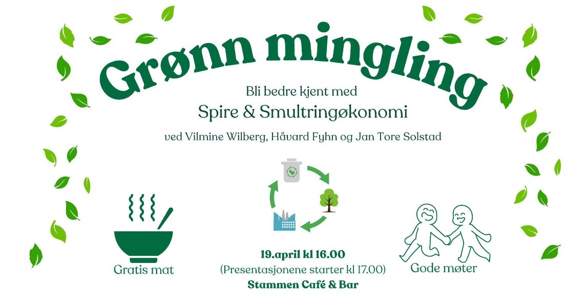 May be a graphic of text that says 'Gronn Bli bedre kjent mingling med Spire & Smultringokonomi ved Vilmine Wilberg, Havard Fyhn og Jan Tore Solstad by] ٤٤٤ Gratis mat 19.april k1 16.00 (Presentasjonene starter kl 17.00) Stammen Café & Bar Gode moter'