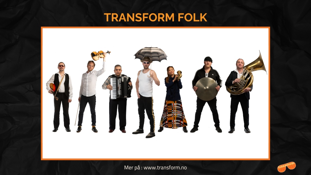 May be an image of 7 people, saxophone, clarinet, trumpet, accordion and text that says "TRANSFORM FOLK Mer pả: ả:www.transform.no"