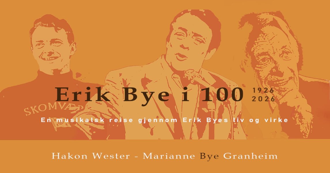 May be pop art of text that says 'こたがじ Erik ErikBye Bye rikByei100 i 100 1926 2026 SKOMVA SKOMVAD E Enmusikalsk reise gjennom Erik Byes liv og virke Hakon Wester Marianne Bye Granheim'