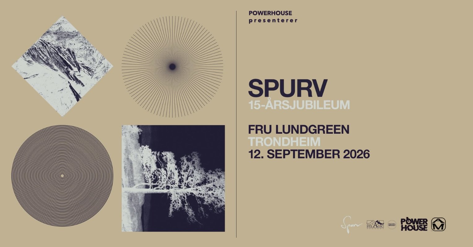 May be an image of ‎text that says '‎POWERHOUSE presenterer SPURV 15-ARSJUBILEUM FRU LUNDGREEN TRONDHEIM 12. SEPTEMBER 2026 S~說2 ي HA แรณ POWER HOUS 0‎'‎