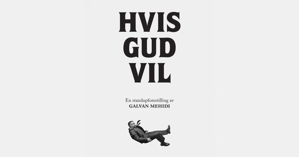 May be a graphic of text that says "HVIS GUD VIL En standupforestilling res av GALVAN GALVANMEHIDI MEHIDI"