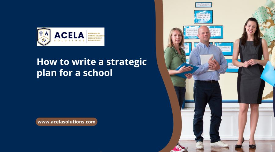 How to write a strategic plan for a school