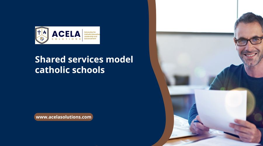 Shared services model catholic schools