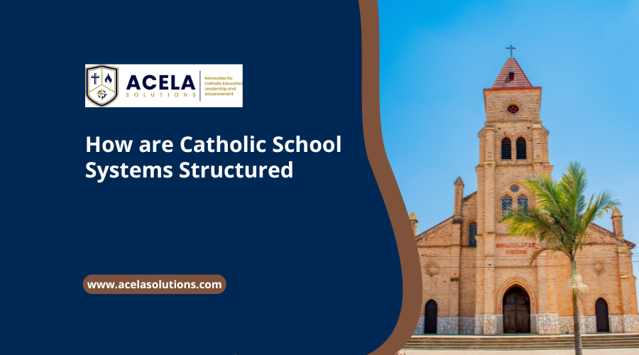 How are Catholic School Systems Structured