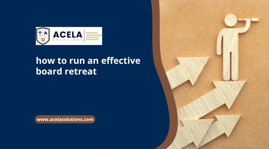 how to run an effective board retreat