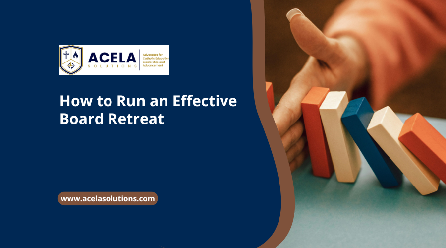 How to Run an Effective Board Retreat