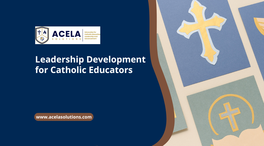 Leadership Development for Catholic Educators