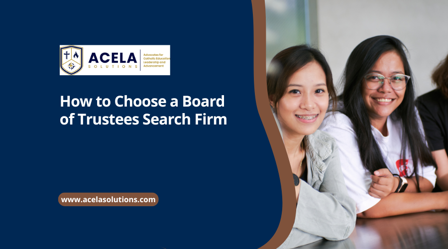 How to Choose a Board of Trustees Search Firm