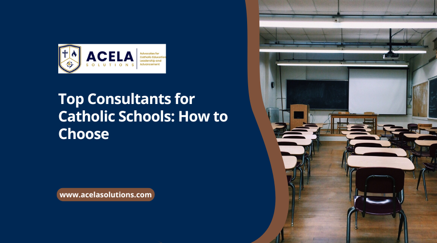 Top Consultants for Catholic Schools: How to Choose