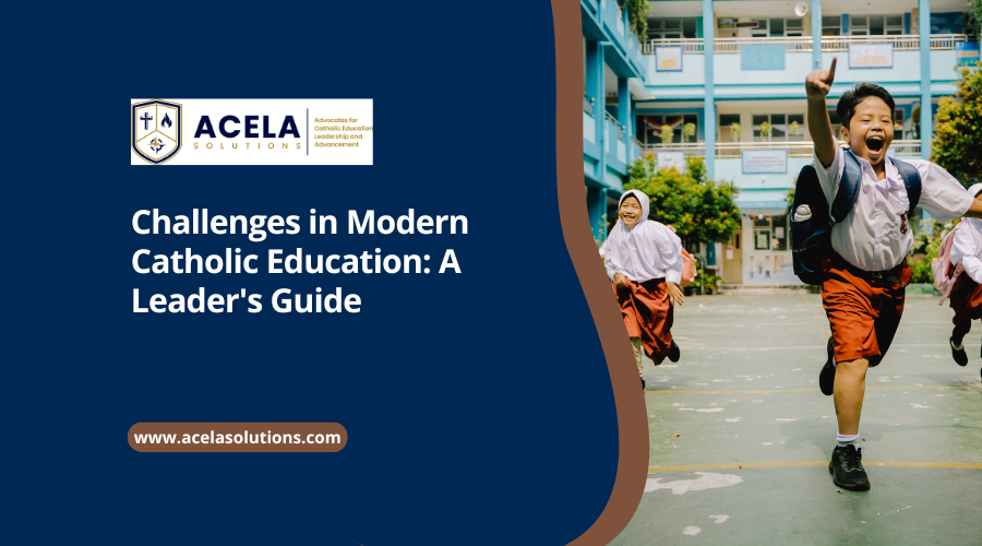 Challenges in Modern Catholic Education: A Leader's Guide