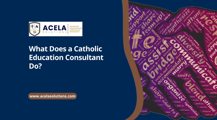 What Does a Catholic Education Consultant Do?