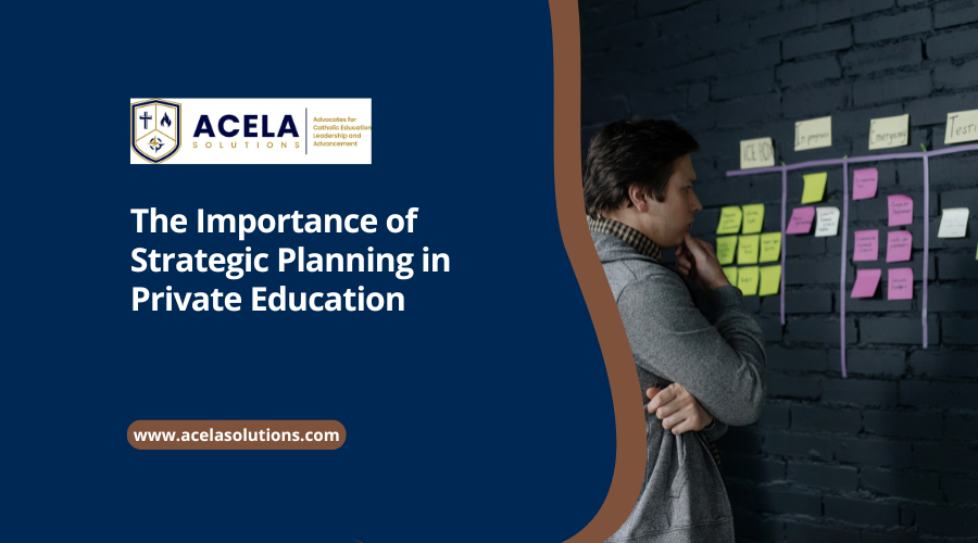 The Importance of Strategic Planning in Private Education