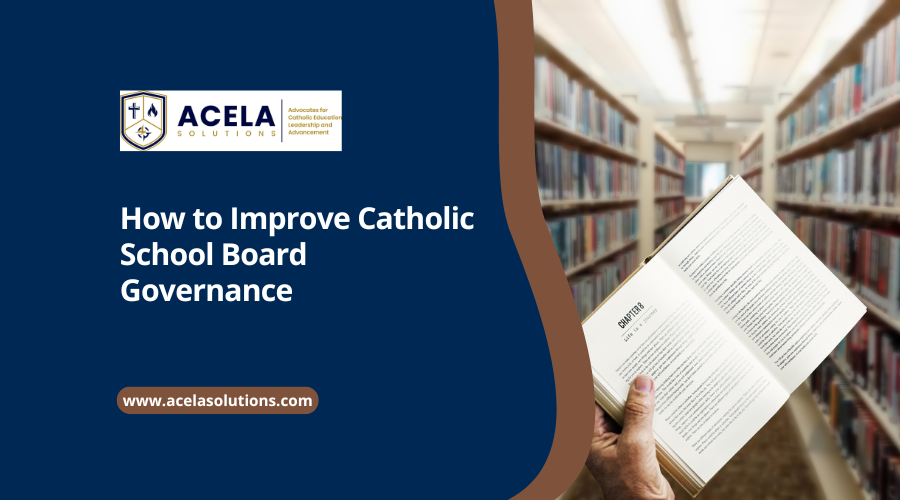 How to Improve Catholic School Board Governance