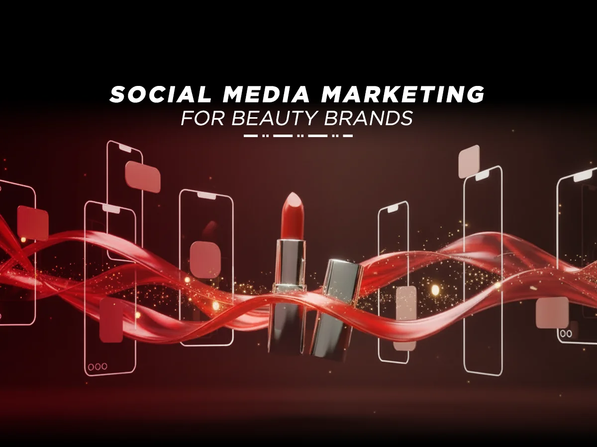 Social Media Marketing for Beauty Brands