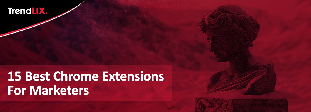 15 Best Chrome Extensions for Marketers