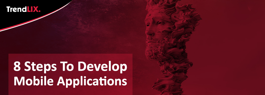 8 Simple Steps To Develop Mobile Applications