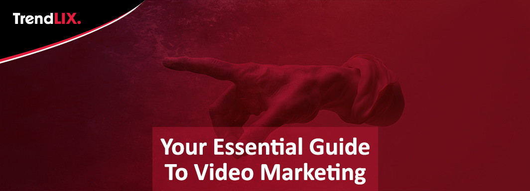Your Essential Guide to Video Marketing