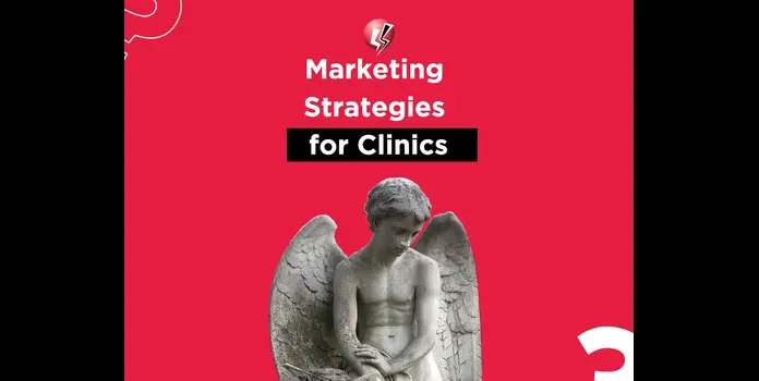 Marketing Strategies for Clinics